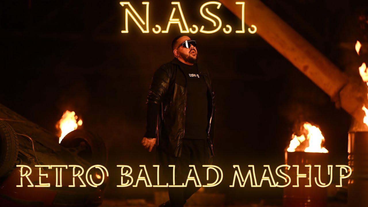 N.A.S.I. - RETRO BALLAD MASHUP