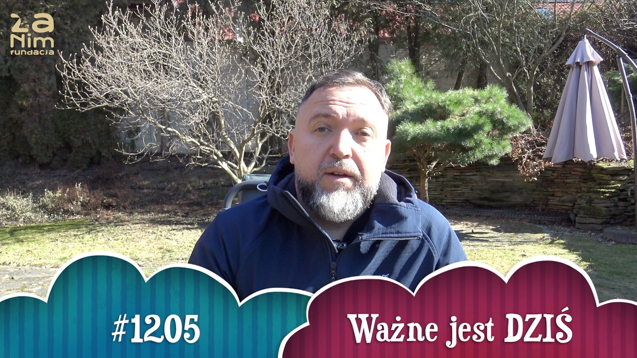 Antidotum 1205 - Ważne jest DZIŚ