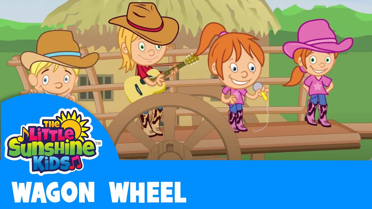 Wagon Wheel with Lyrics | Kids Video by The Little Sunshine Kids