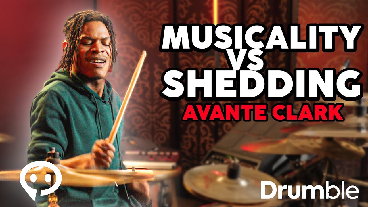 Balancing Musicality and Shedding | Avante Clark (SonicTheDrummer)