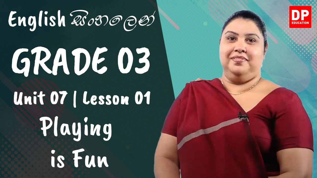 07 වන ඒකකය | පාඩම 01  -  Playing is Fun | Grade 03 | English සිංහලෙන්