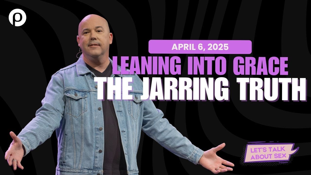 Leaning into Grace - The Jarring Truth | ep. 7 | Brett McBride | 04.06.25