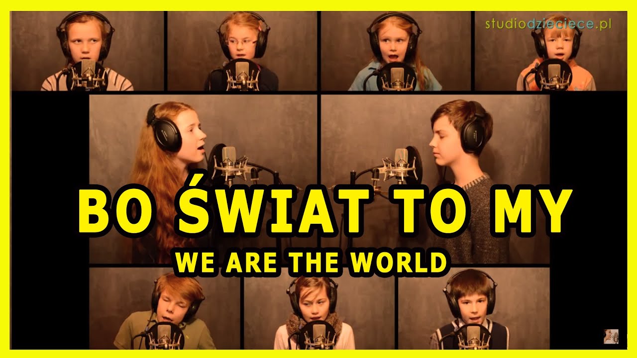 Bo Świat To My - We are the World - Eliza Jończyk & Filip Sterniuk & Podopieczni Domu Dziecka