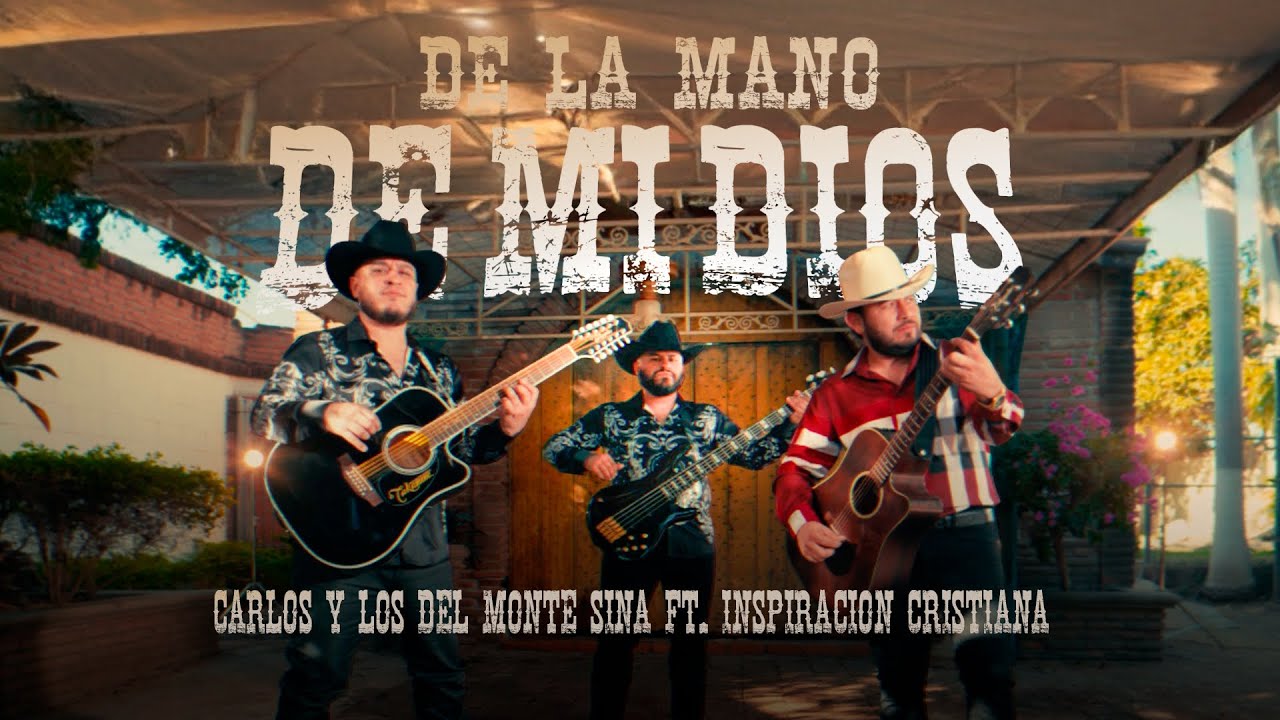 De La Mano De Mi Dios - Carlos y los del Monte Sinai X Inspiracion Cristiana
