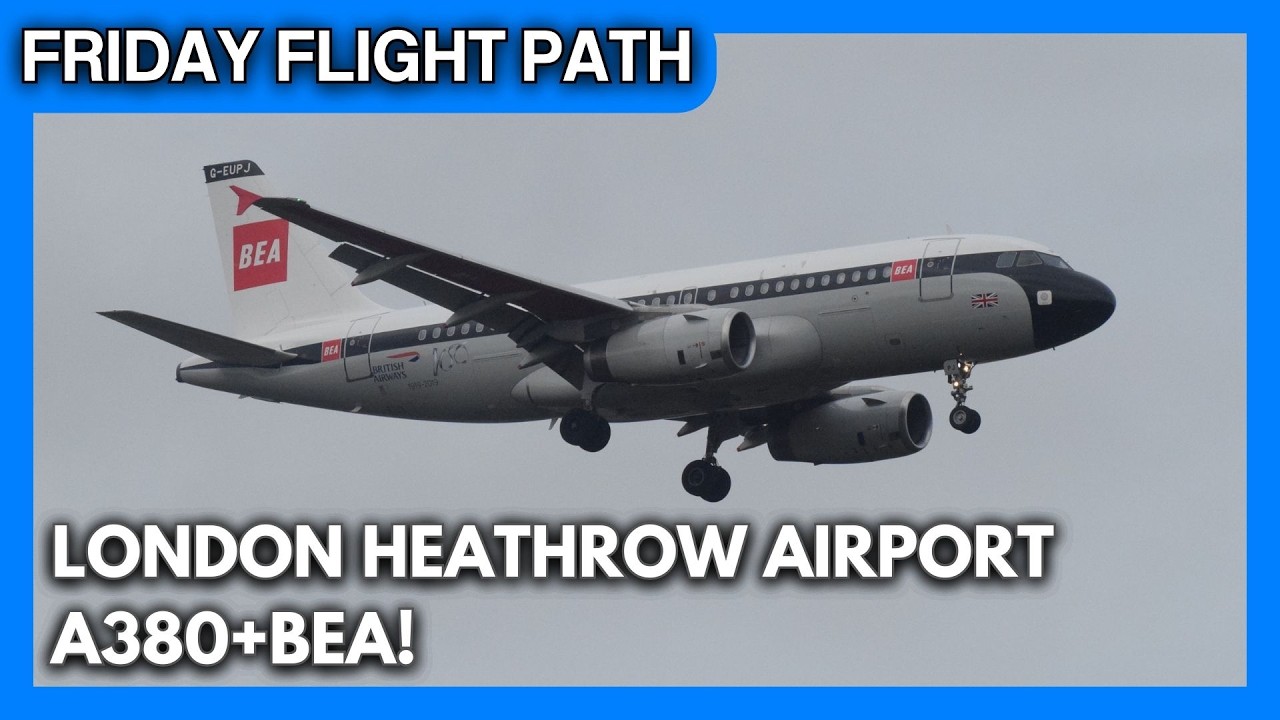 Friday Flight Plan #7 at Heathrow ✈️ | A380 & BA BEA Special Lead Heavy Hour