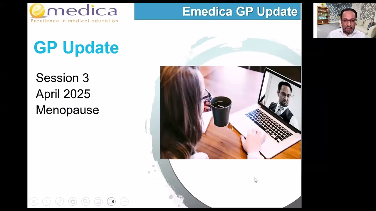 Emedica GP Update Session 3 - April 2025: NICE Menopause Guidelines - Diagnosis, Management, HRT
