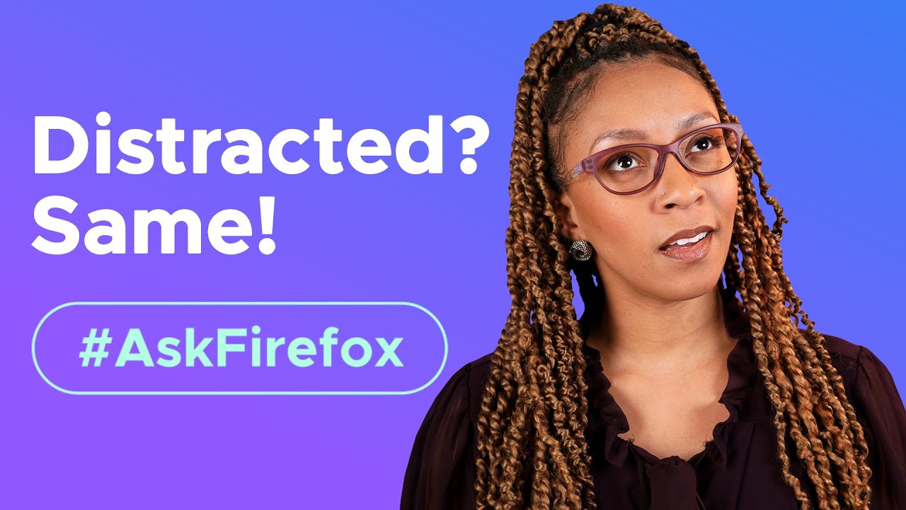 How to stay focused online: tips and tricks for organization | #AskFirefox