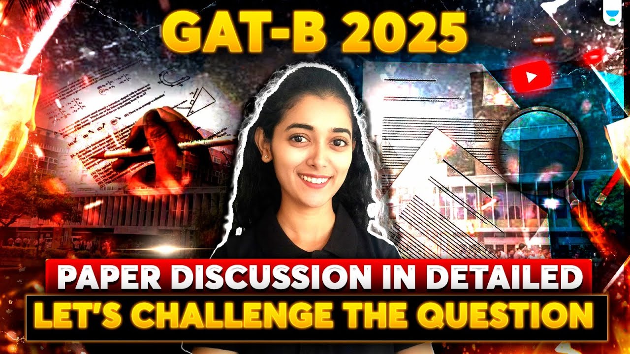 GAT-B 2025 Paper Discussion | Detailed Analysis & Challengable Questions 🔥