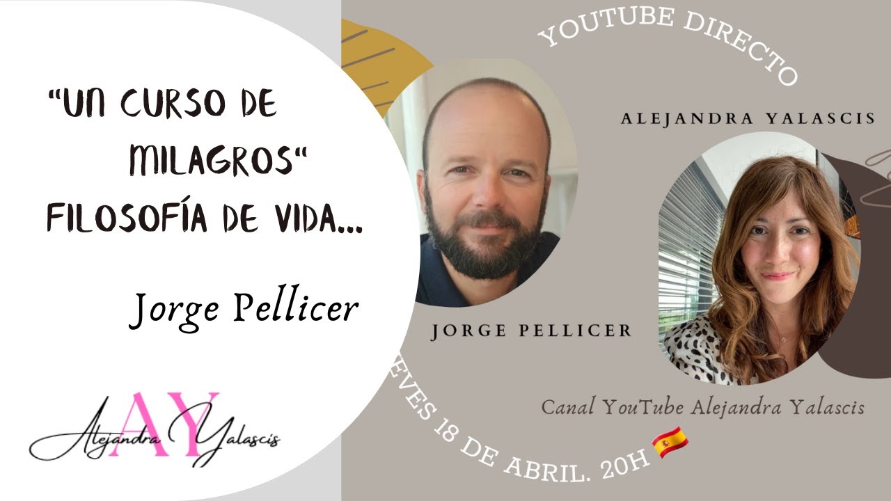 Un Curso de Milagros como filosofía de vida. Jorge Pellicer