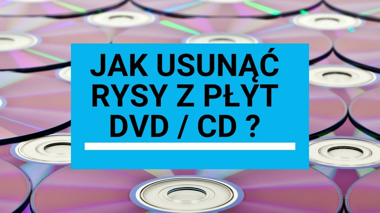 Jak usunąć rysy i zabrudzenia z płyt DVD/CD? - błąd danych CRC?