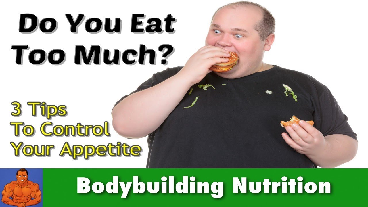 Do You Eat Too Much? ...3 Tips To Control Your Appetite.