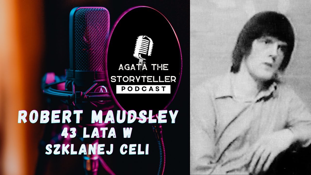 ROBERT MAUDSLEY | 43 LATA W SZKLANEJ CELI