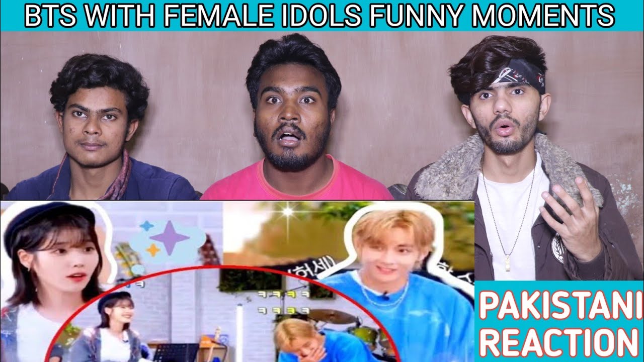 Bts With Female Idols Funny Moments Pakistani Reaction Haider