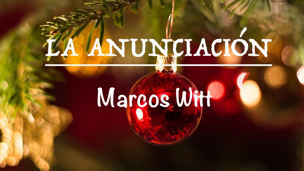 La Anunciaci&oacute;n - Marcos Witt