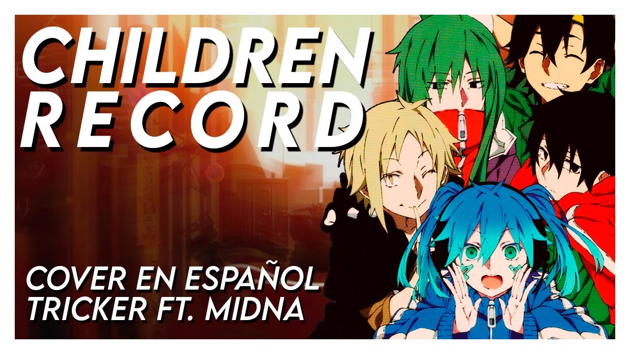 CHILDREN RECORD - Kagerou Project (Spanish Cover by Tricker ft. @MidnaNarof )
