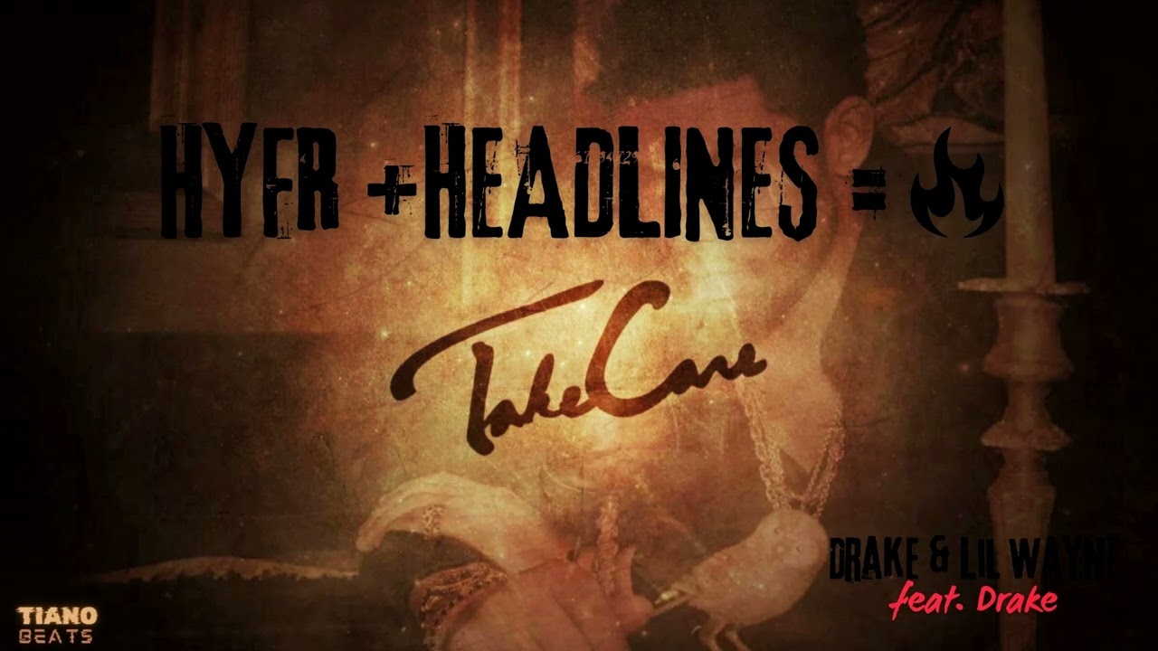 HYFR X Headlines - Drake & Lil Wayne (feat. DrakeWitDaMelodies)