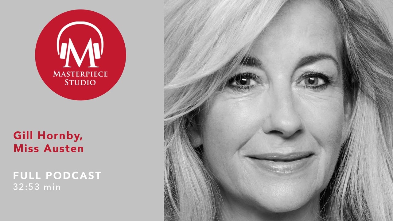 MASTERPIECE Studio Podcast | Miss Austen: Gill Hornby