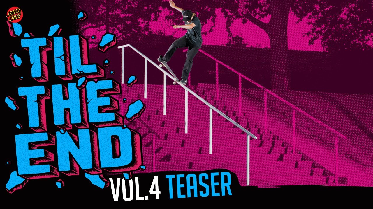 TIL THE END: VOL 4 TEASER | Santa Cruz Skateboards