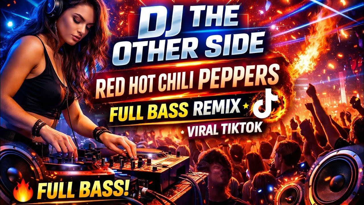 DJ The Other Side – Red Hot Chili Peppers 🔥 Full Bass Remix Viral TikTok