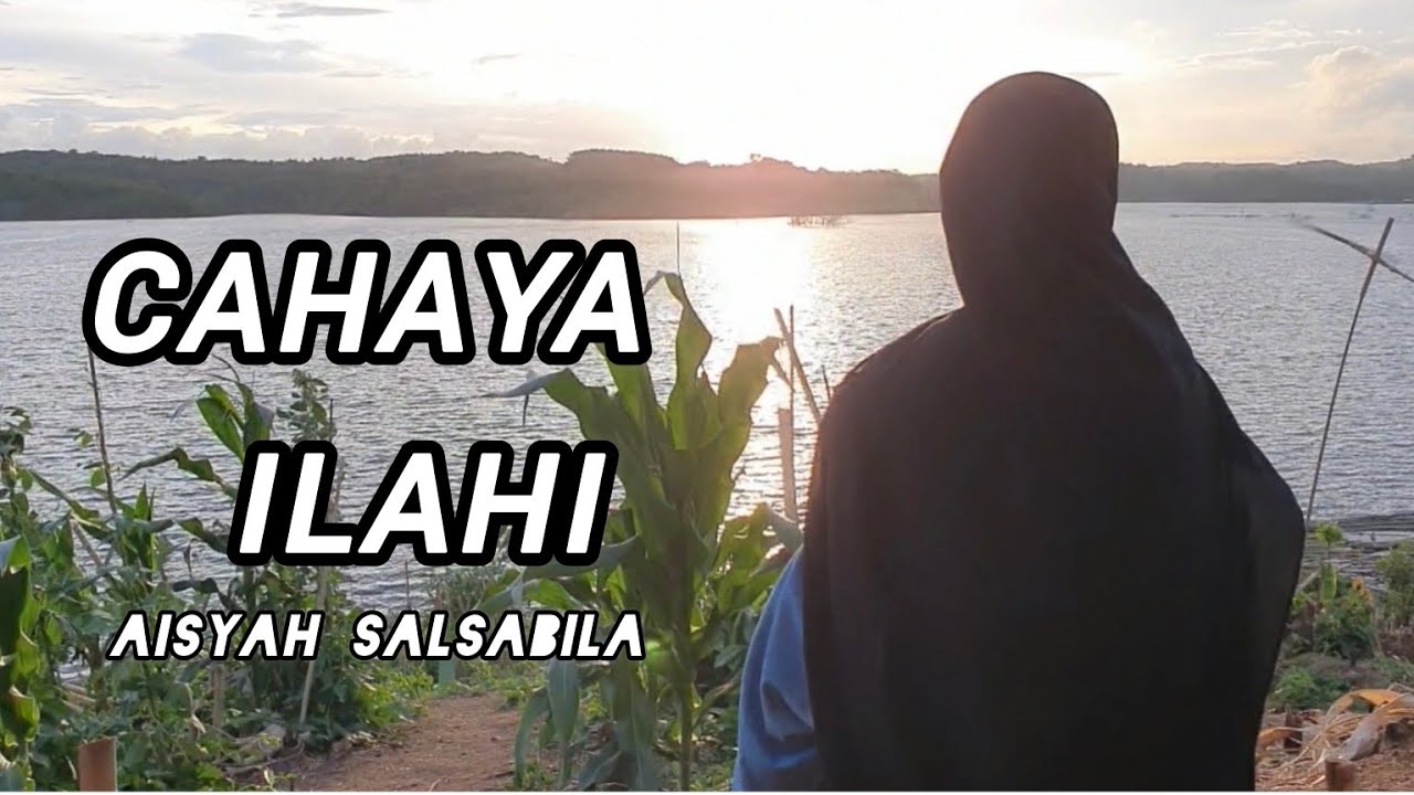 CAHAYA ILAHI -AISYAH SALSABILA-