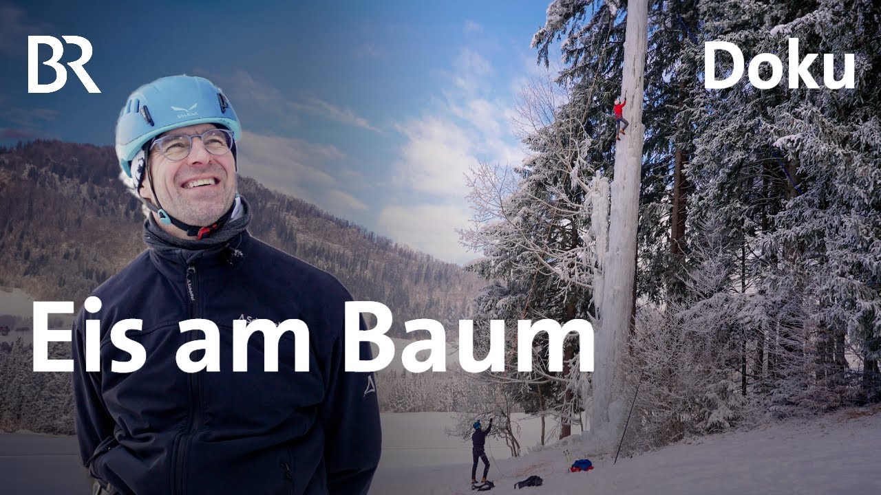 Eisbaum klettern, Gipfel stürmen | Die Holzknechte 6/7 | Bergmenschen | Doku | BR | Berge | Holz