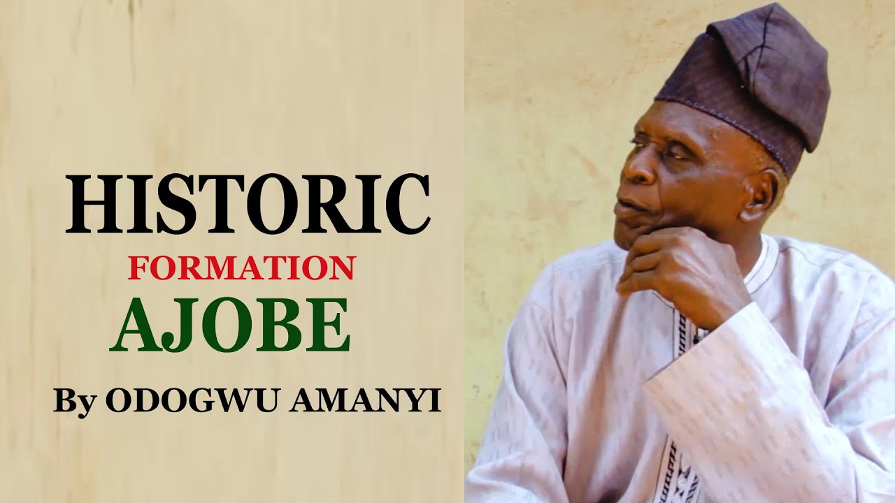 Historic Formation of Ajobe in Otukpo Benue State
