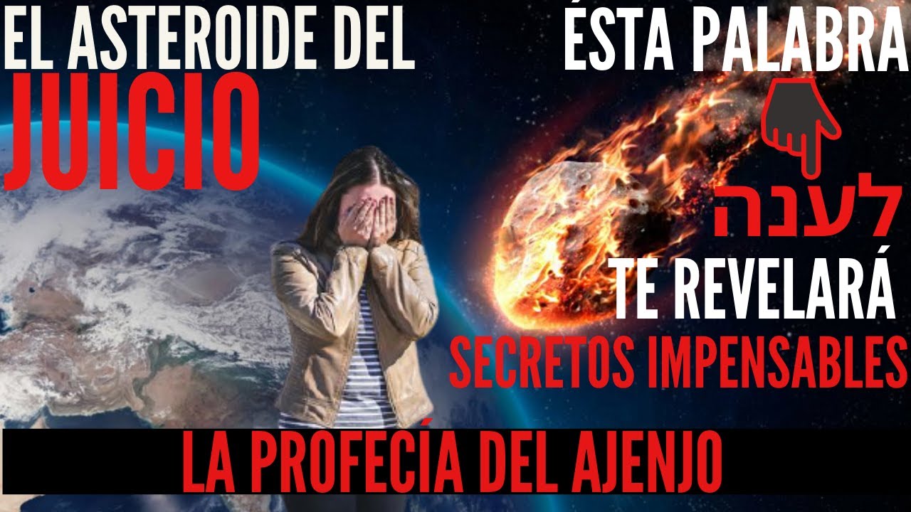 El Asteroide del fin del mundo ¿Cuándo impactaría? Este VIDEO te revelará verdades bíblicas