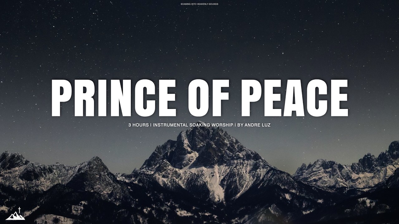 PRINCE OF PEACE // INSTRUMENTAL SOAKING WORSHIP // SOAKING WORSHIP MUSIC