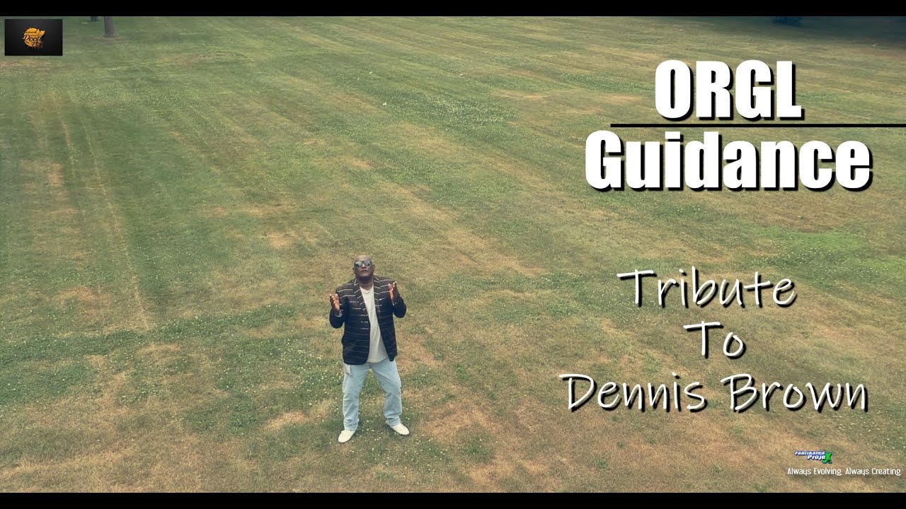 Orgl Guidance - Tribute To Dennis Brown (Director's Cut)