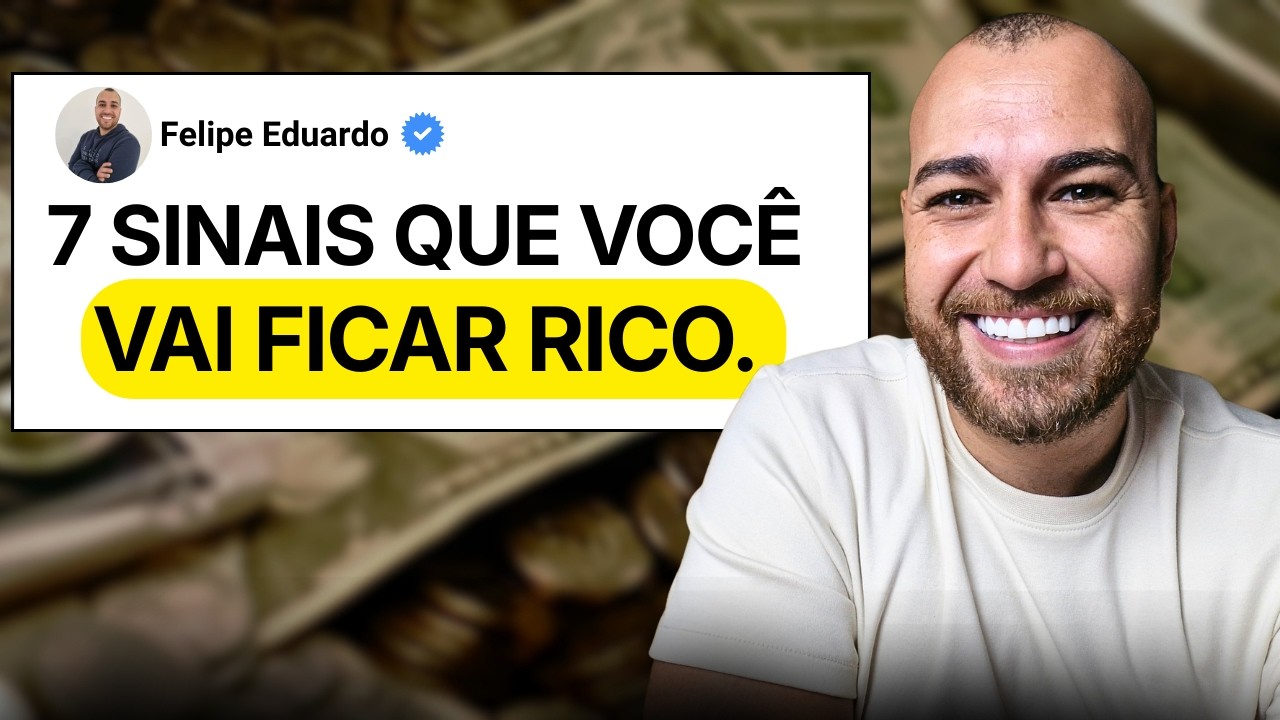7 SINAIS DE QUE VOCÊ VAI FICAR RICO (MESMO QUE NÃO PAREÇA AGORA)