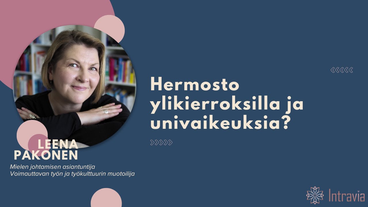 Hermosto ylikierroksilla ja univaikeuksia?