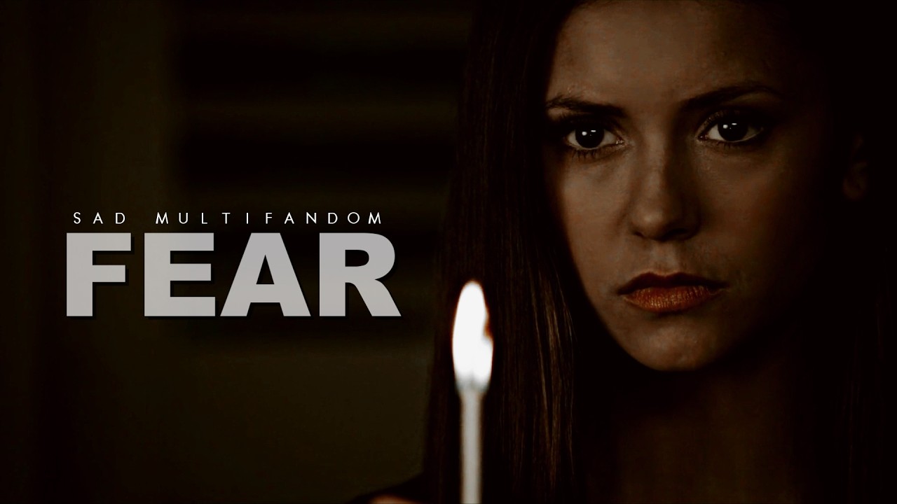 ► Sad Multifandom | Fear (NF)