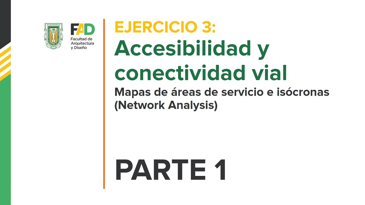 Ejercicio 3: Accesibilidad y conectividad vial – Mapas de isócronas (Network Analysis) - (Parte 1)