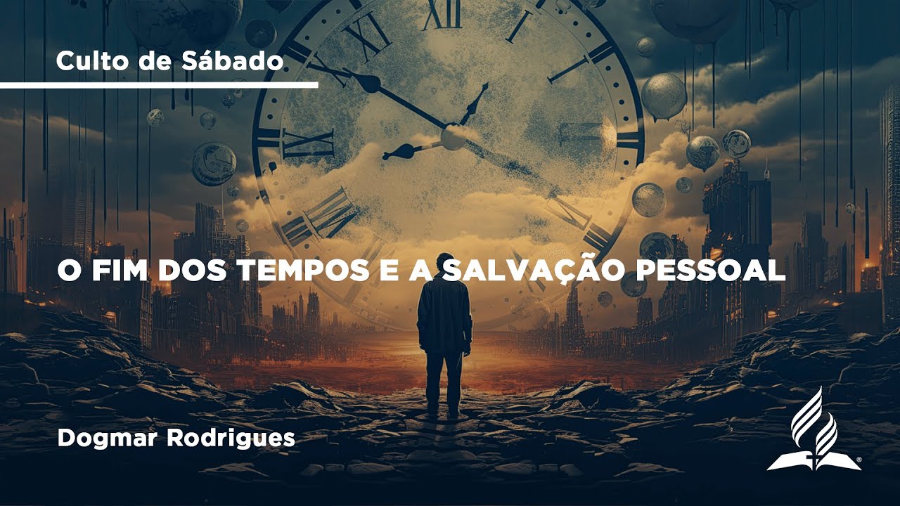 O Fim dos Tempos e a Salvação Pessoal | Dogmar Rodrigues | 27/12 | Culto de Sábado | IASD Bruxelas