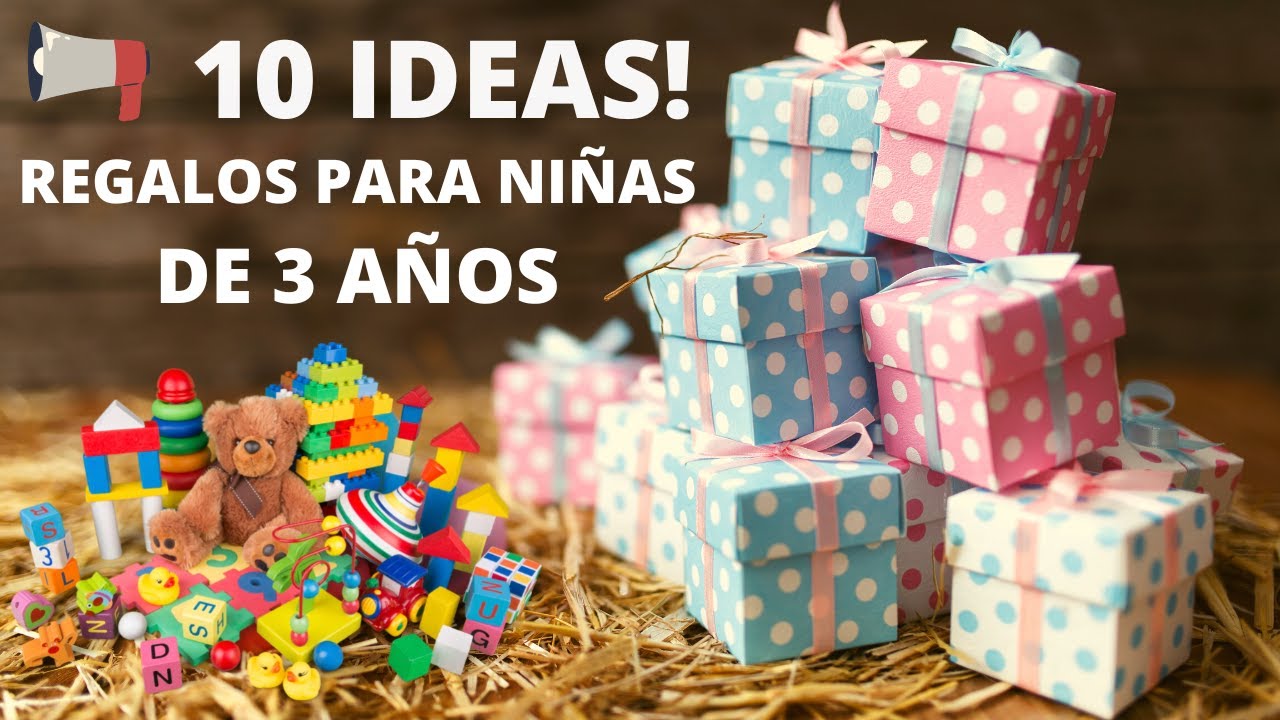 Los 10 mejores regalos para una niña de 3 años! | Qué regalón!