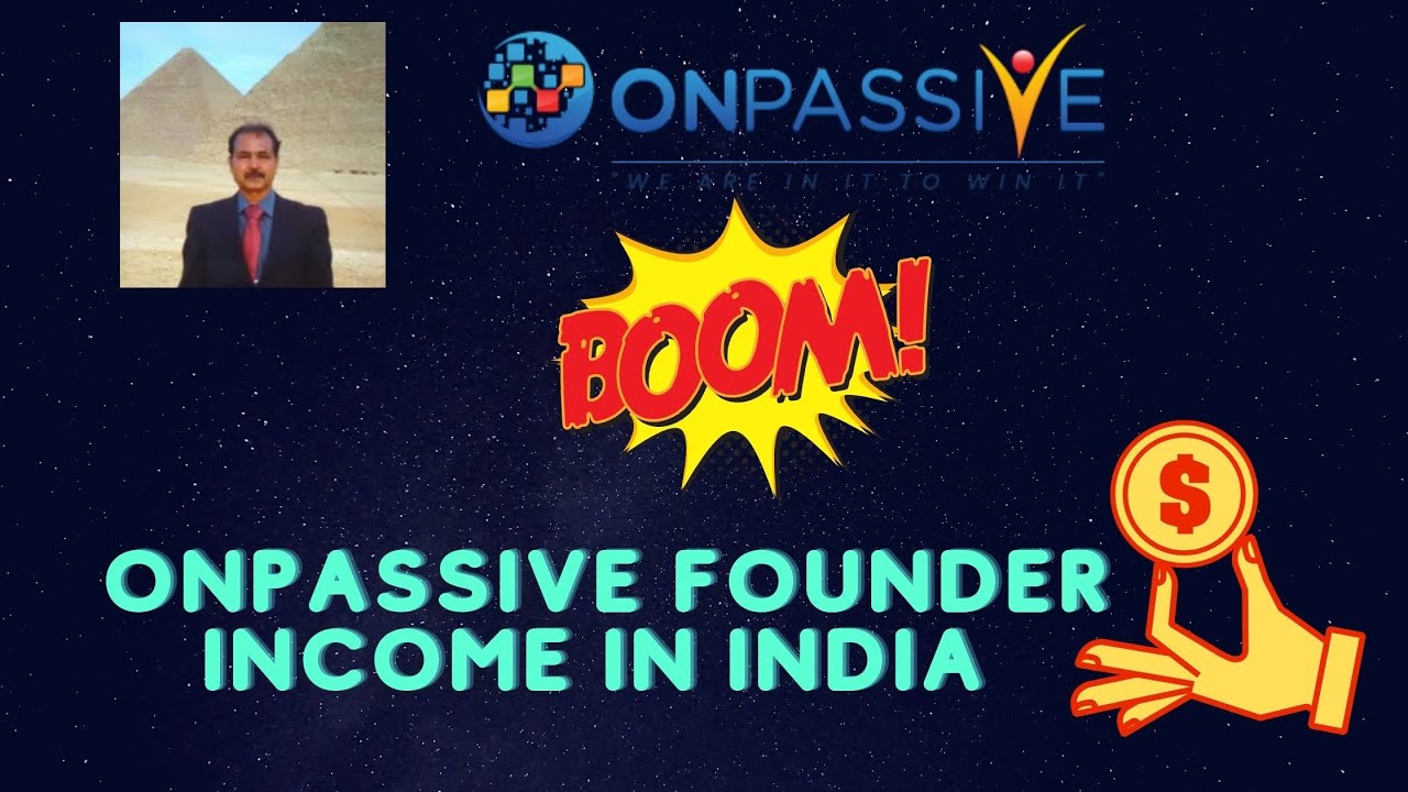 #ONPASSIVE | ONPASSIVE FOUNDER INCOME IN INDIA | FOUNDER BENEFIT FROM WORLDWIDE BUSINESS -AUTOMATED