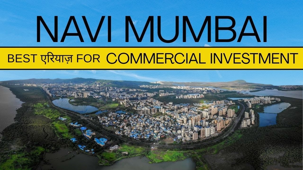 Navi Mumbai Commercial Property Investment &ndash; Top Areas with High Returns in 2025