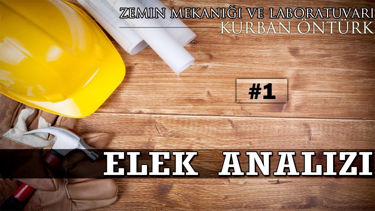 Zemin Mekaniği - Elek Analizi ( Soil Mechanics - Sieve Analysis )