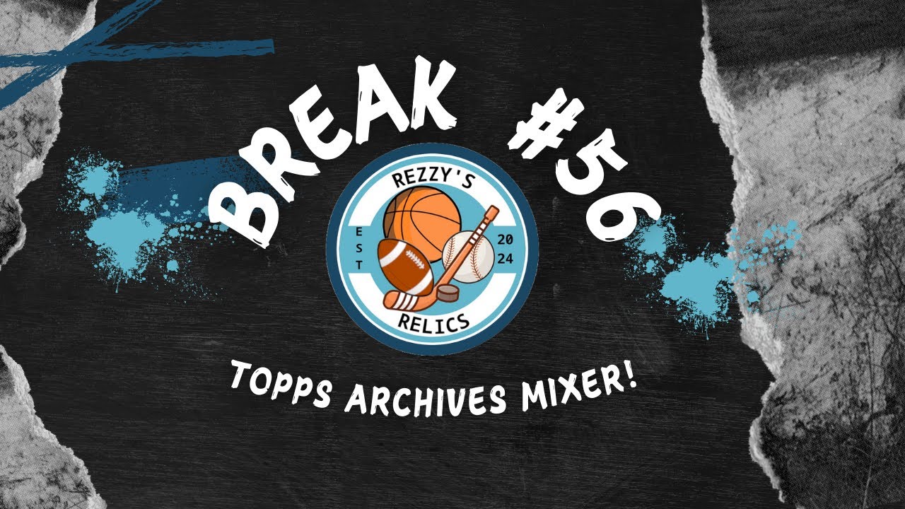 Break #56 - Topps Archives Mixer!