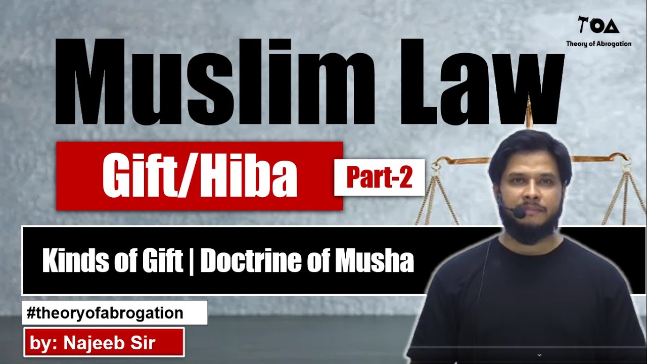 Hiba/Gift: Muslim law # Part 2