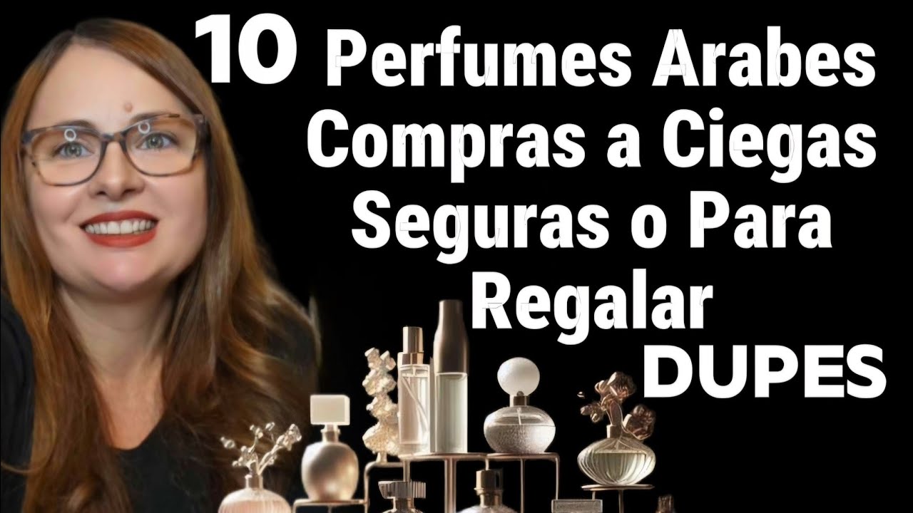 10 PERFUMES ARABES para comprar a ciegas y regalar!