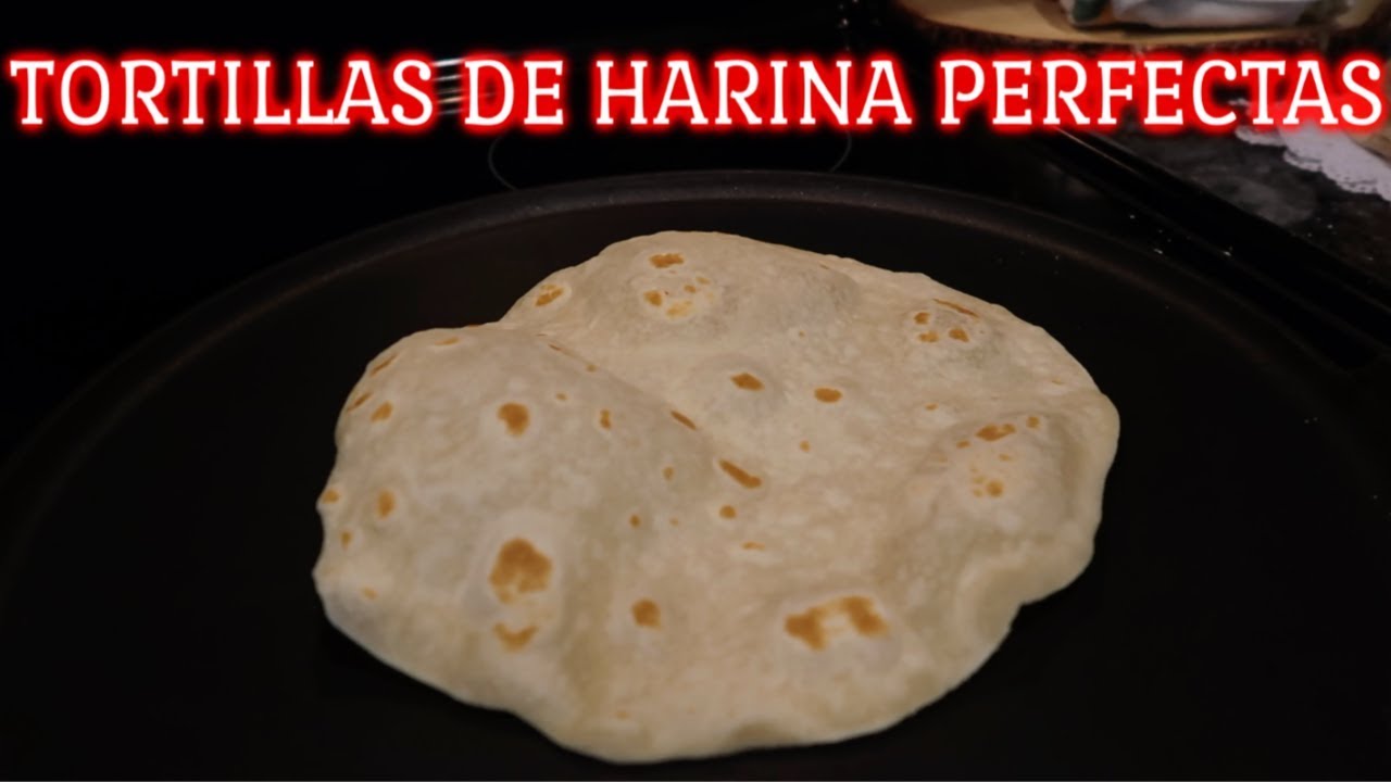 EL SECRETO DE LAS TORTILLAS DE HARINA..TIPS