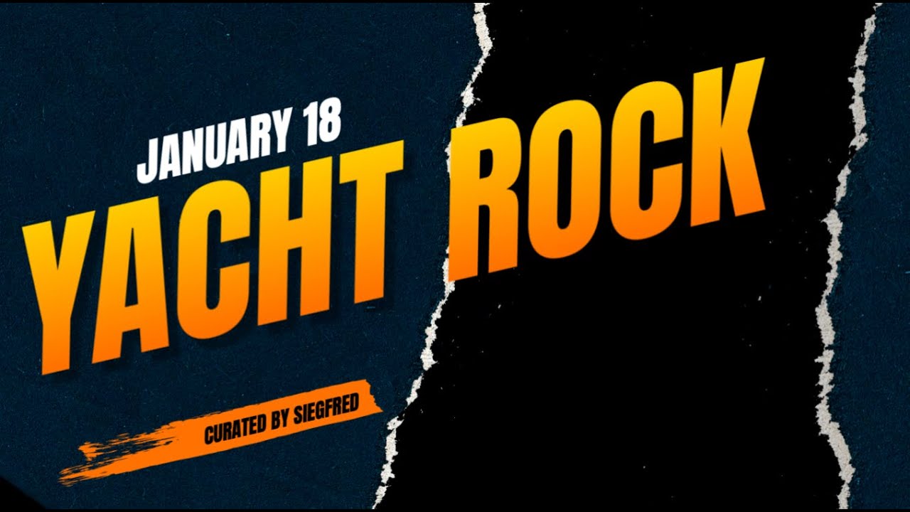 Yacht Rock  JANUARY 18, 2026
