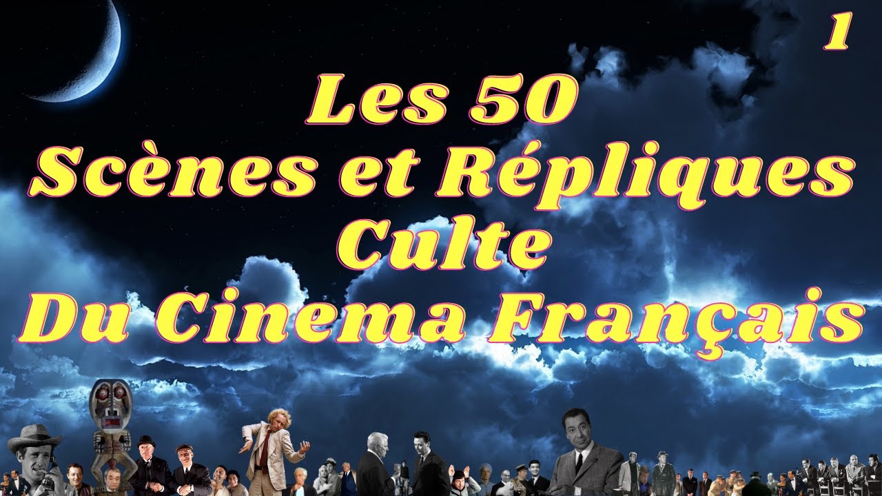 Les 50 Scènes Culte Répliques Culte du Cinéma Français 1 -Gabin Belmondo Noiret Serrault - Blier