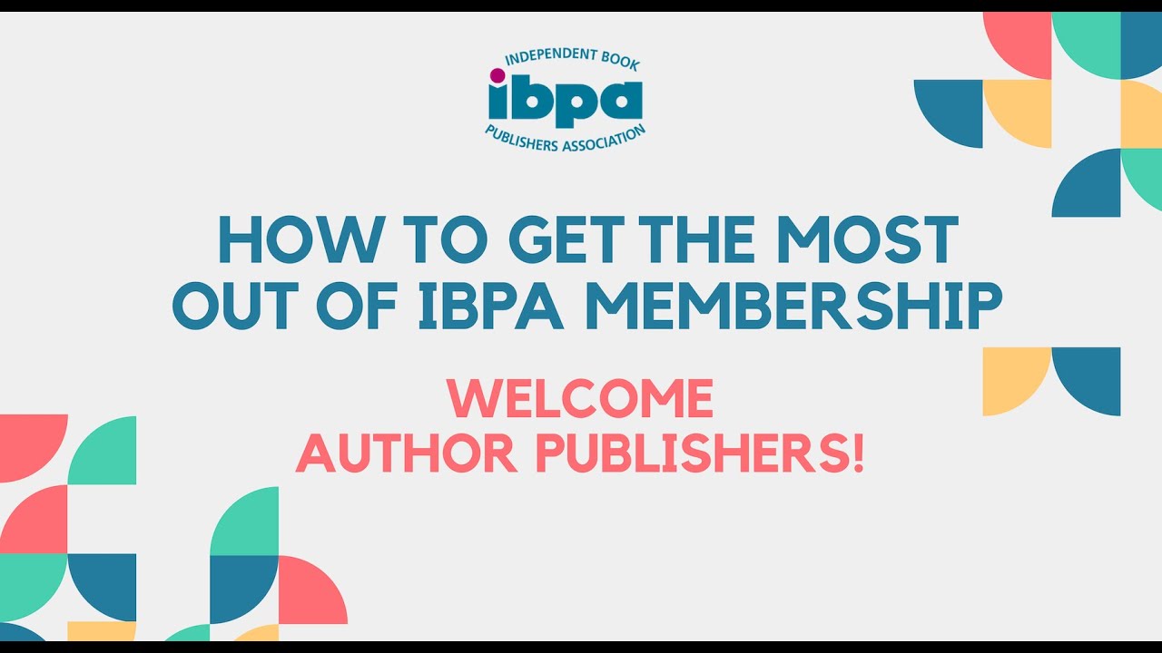 How to Get the Most Out of IBPA Membership – Author Publishers