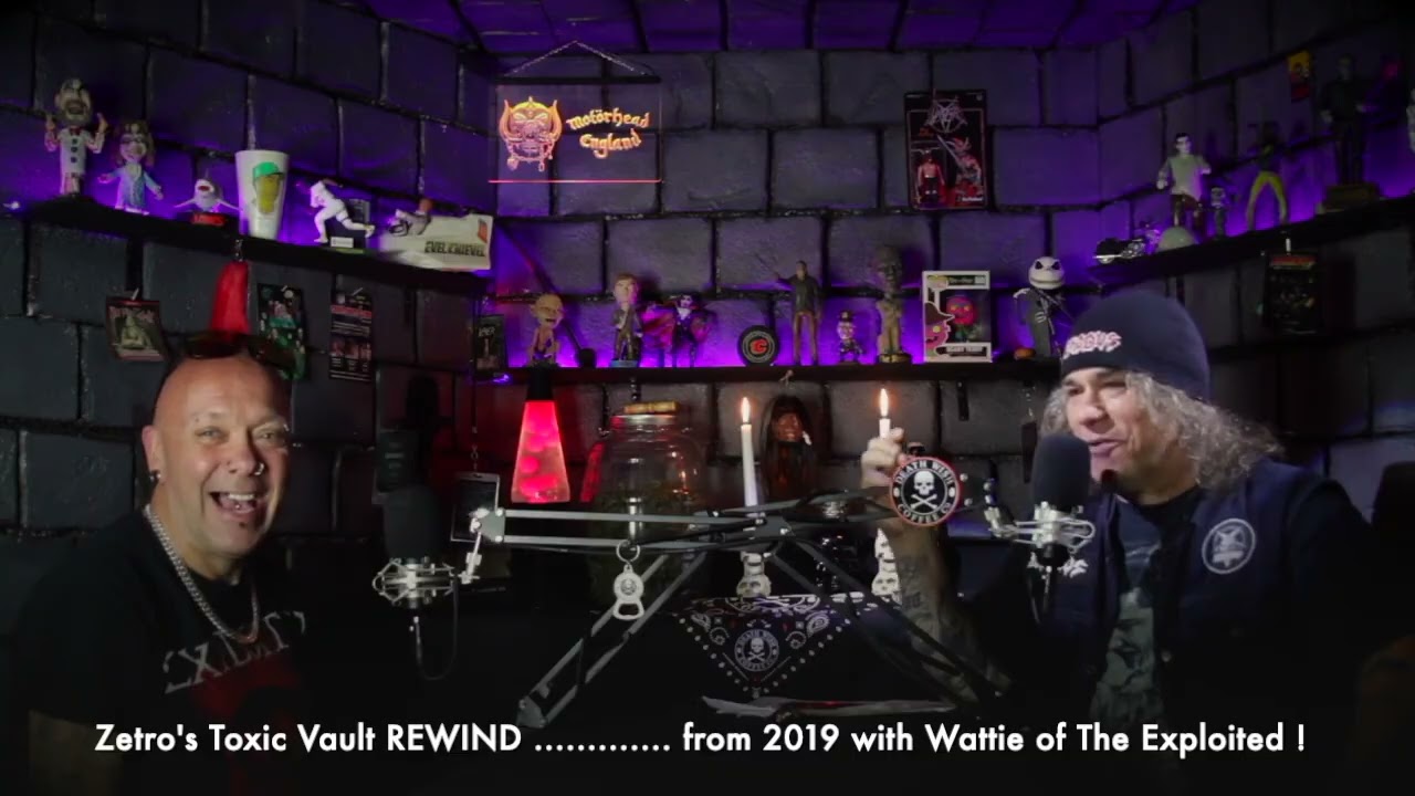 Zetro's Toxic Vault REWIND !!!!! Wattie of The Exploited !