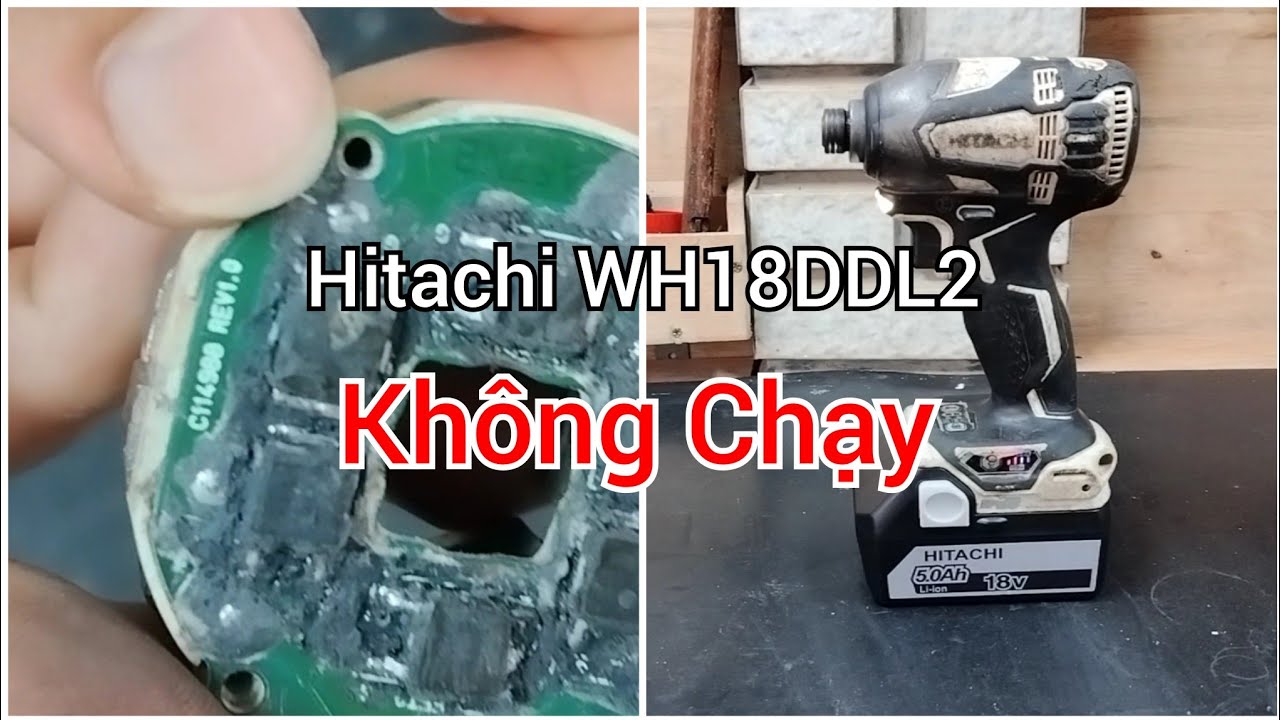 Sửa Lỗi Hitachi WH18DDL2 Không Than - How to Fix Hitachi WH18DDL2