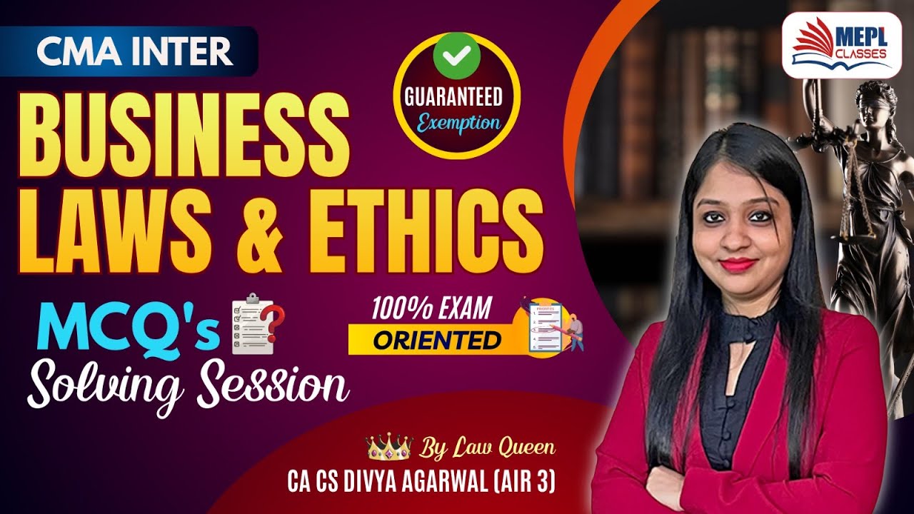 CMA Inter - Business Laws & Ethics | MCQ's Solving Session📝By Divya Agarwal Mam | MEPL