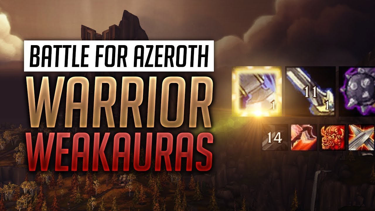 Warrior WeakAuras BFA Patch + Guide - Arms, Fury and Protection