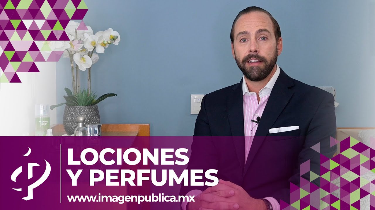 Lociones y perfumes - Alvaro Gordoa - Colegio de Imagen Pública